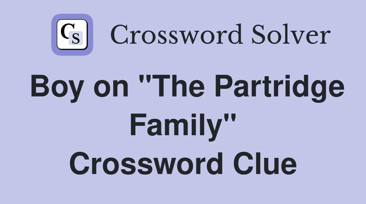 Boy on "The Partridge Family" Crossword Clue
