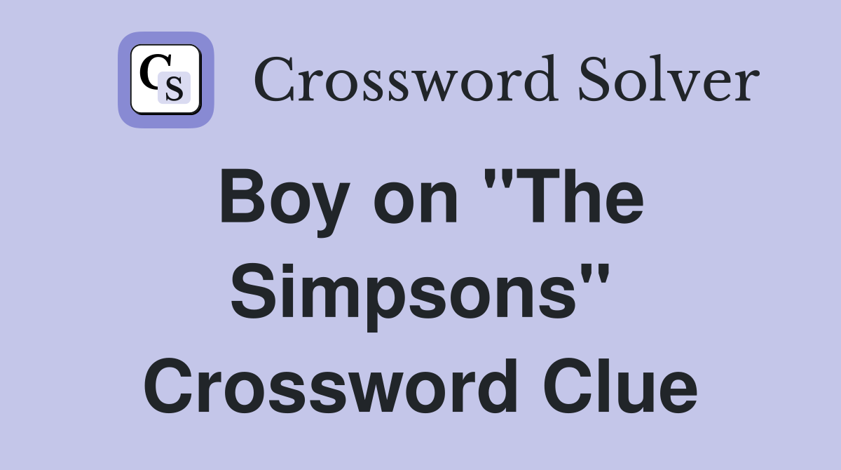 Boy on "The Simpsons" Crossword Clue
