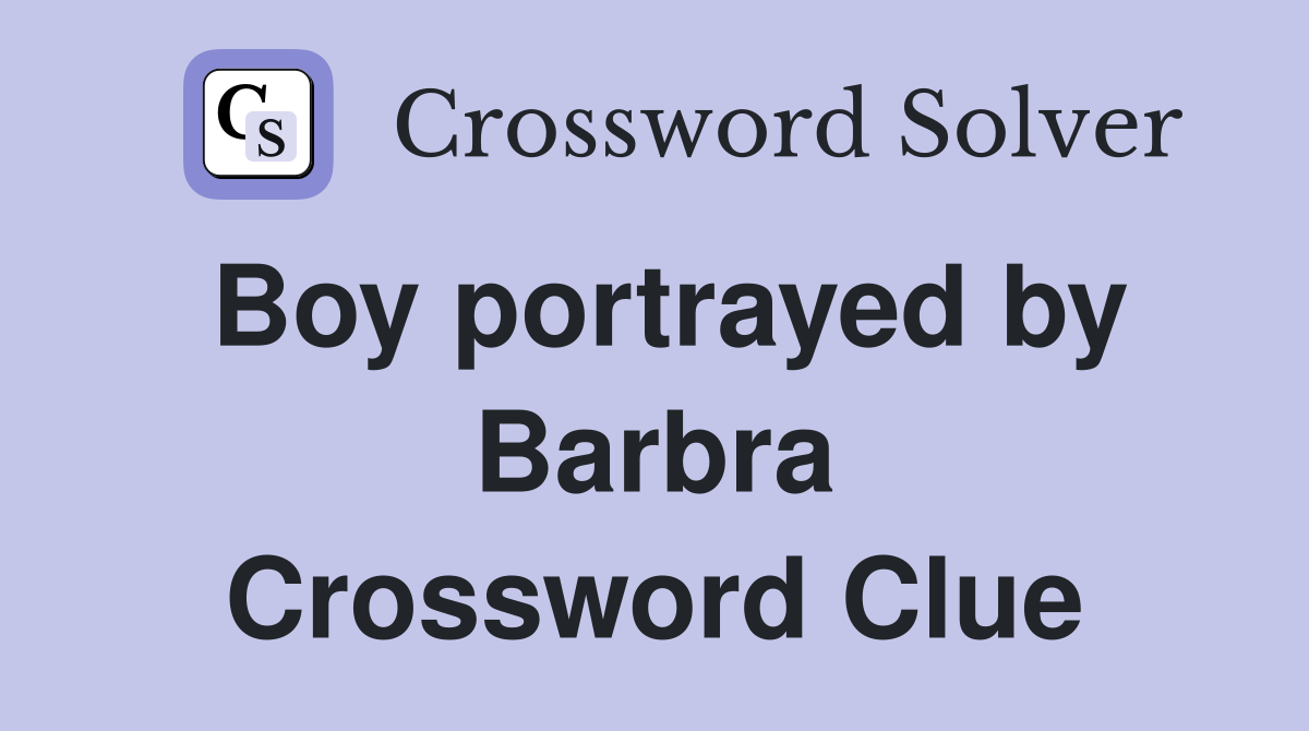 Boy portrayed by Barbra Crossword Clue