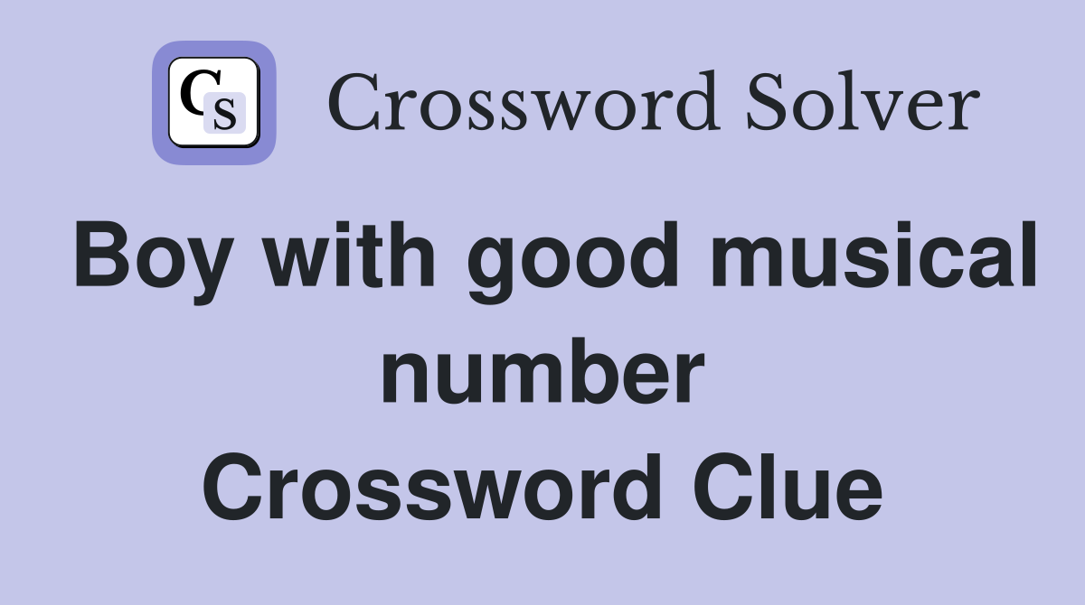 Boy with good musical number Crossword Clue