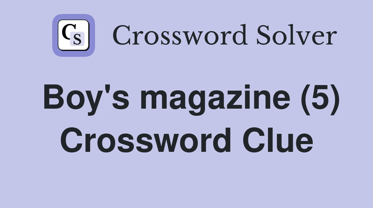 Boy's magazine (5) Crossword Clue