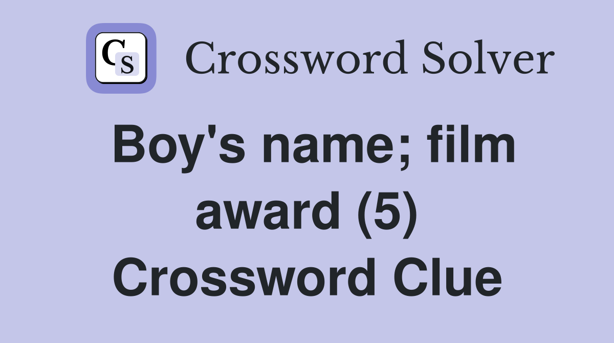 Boy's name; film award (5) Crossword Clue