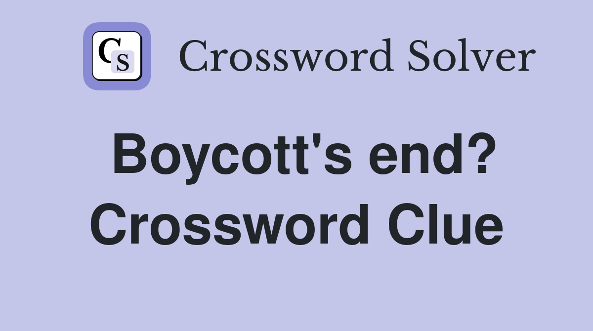 Boycott's end? Crossword Clue