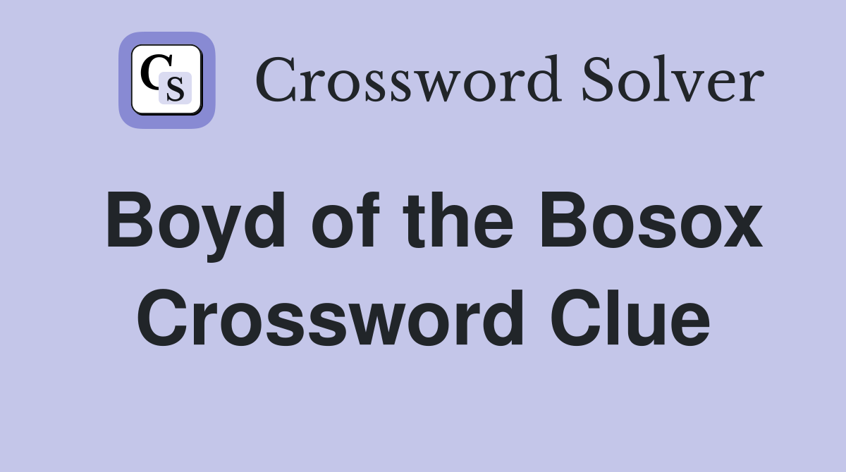 Boyd of the Bosox Crossword Clue