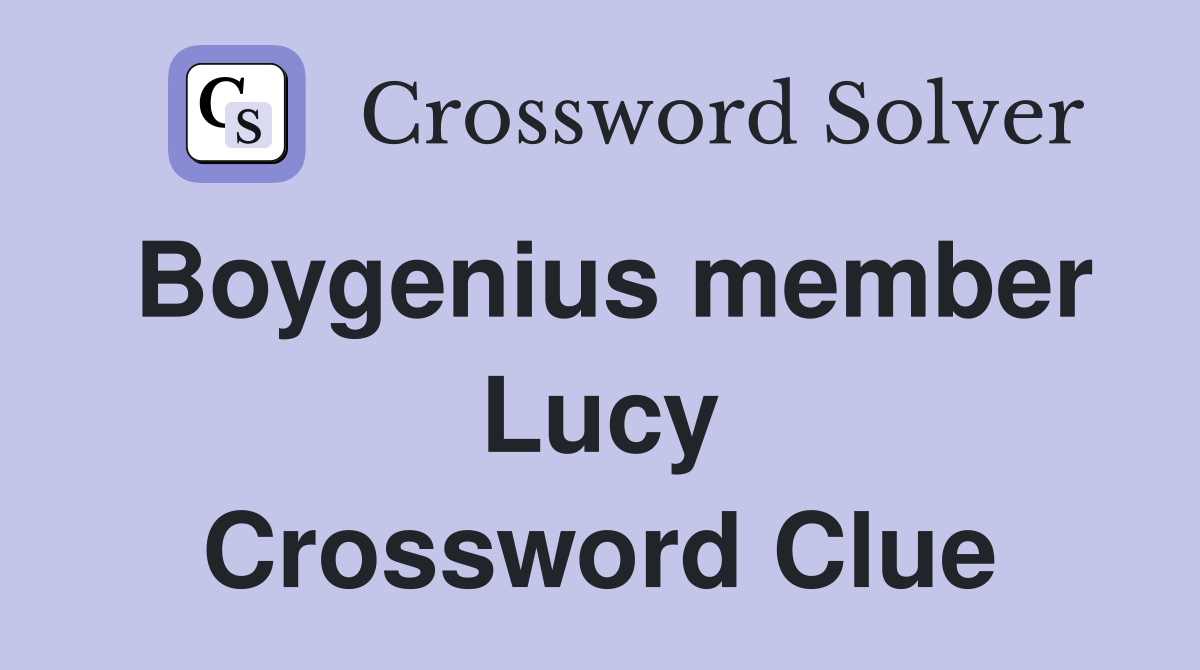 Boygenius member Lucy Crossword Clue