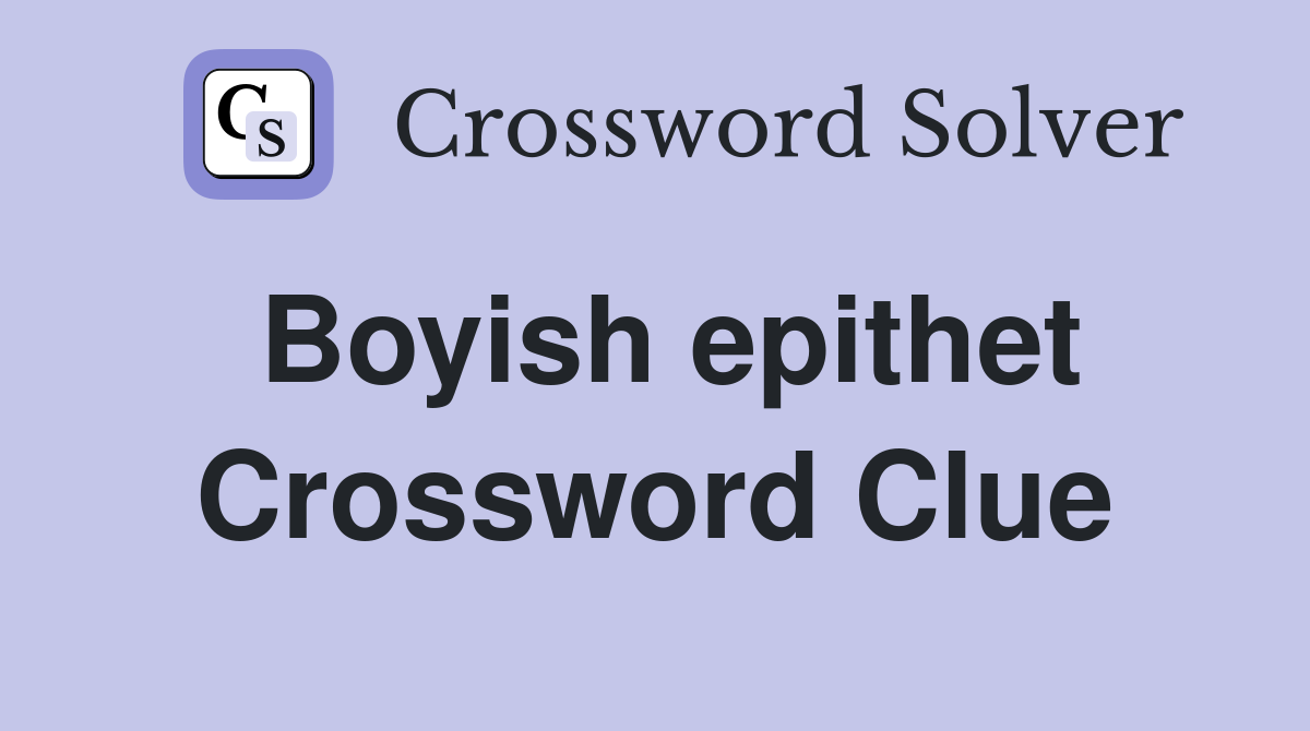 Boyish epithet Crossword Clue