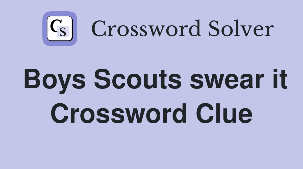 Boys Scouts swear it Crossword Clue