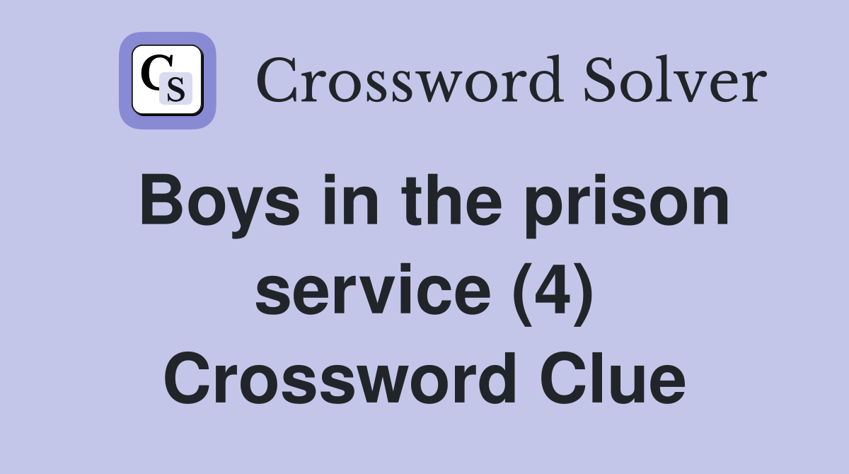 Boys in the prison service (4) Crossword Clue
