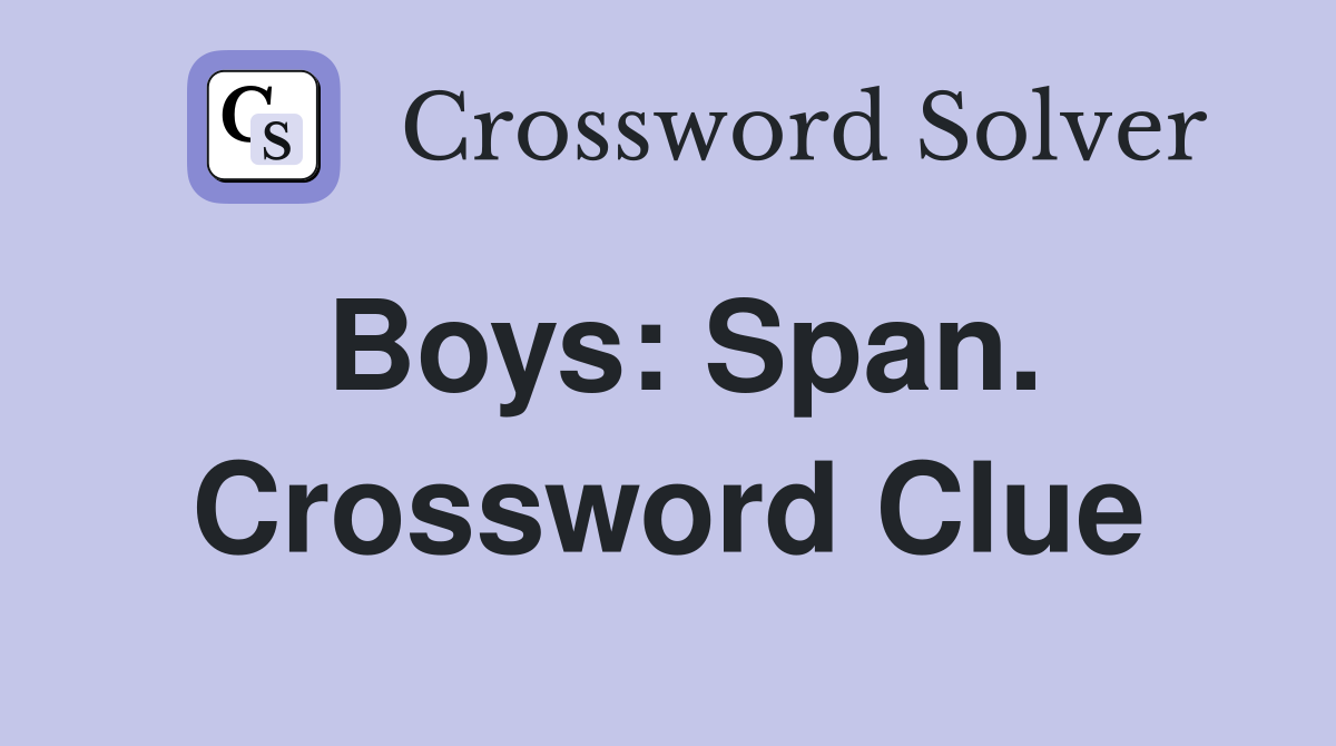 Boys: Span. Crossword Clue