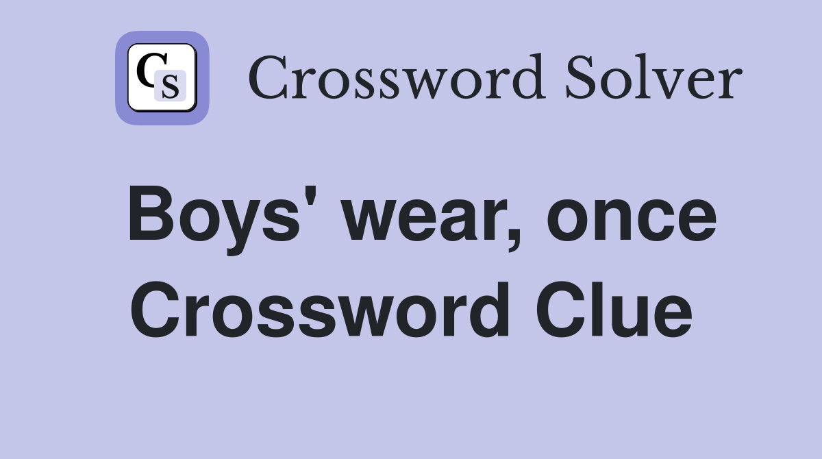 Boys' wear, once Crossword Clue