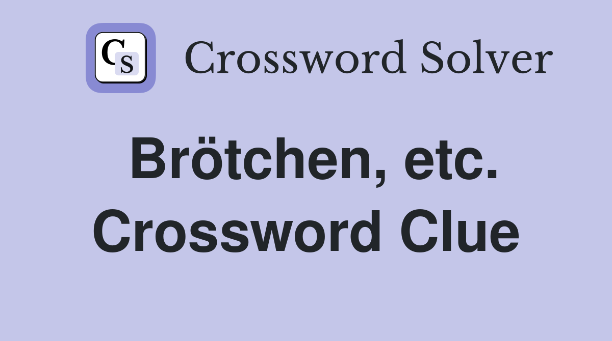 Brötchen, etc. Crossword Clue