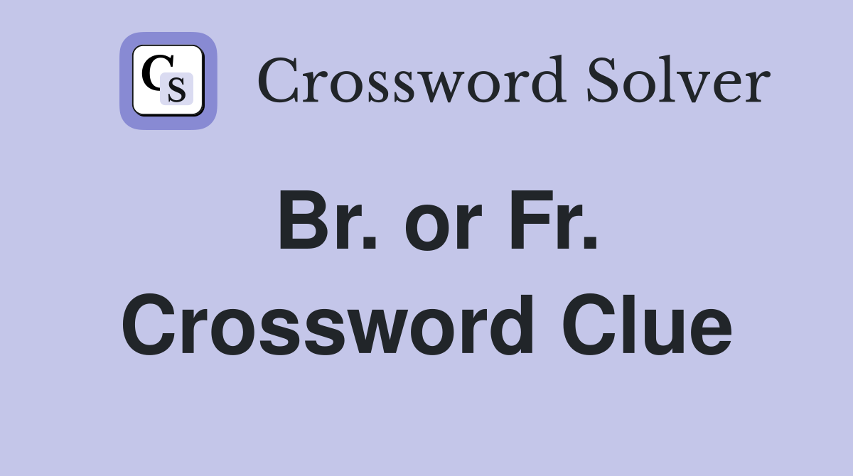 Br. or Fr. Crossword Clue