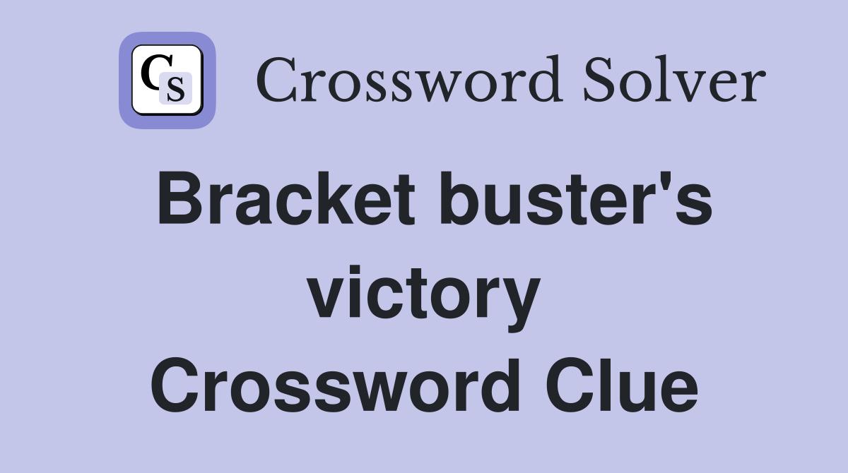 Bracket buster's victory Crossword Clue