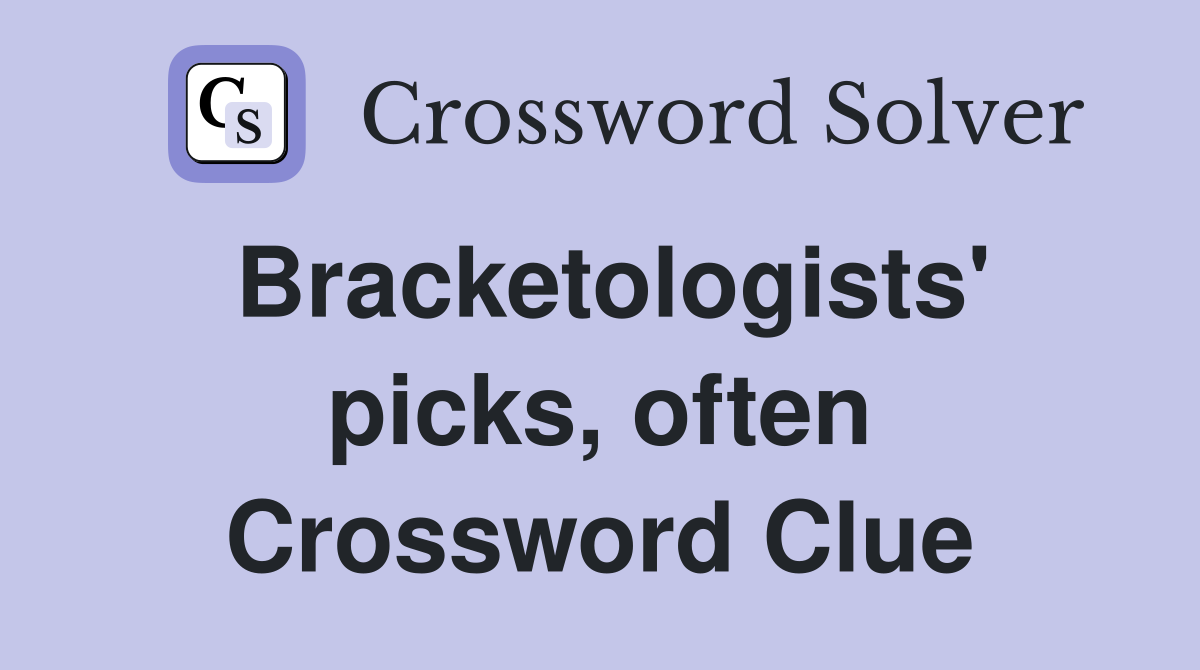 Bracketologists' picks, often Crossword Clue