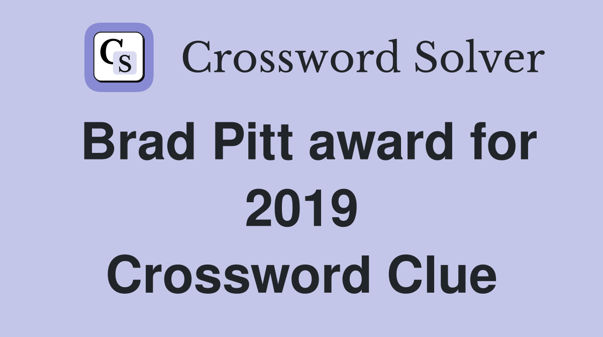Brad Pitt award for 2019 Crossword Clue