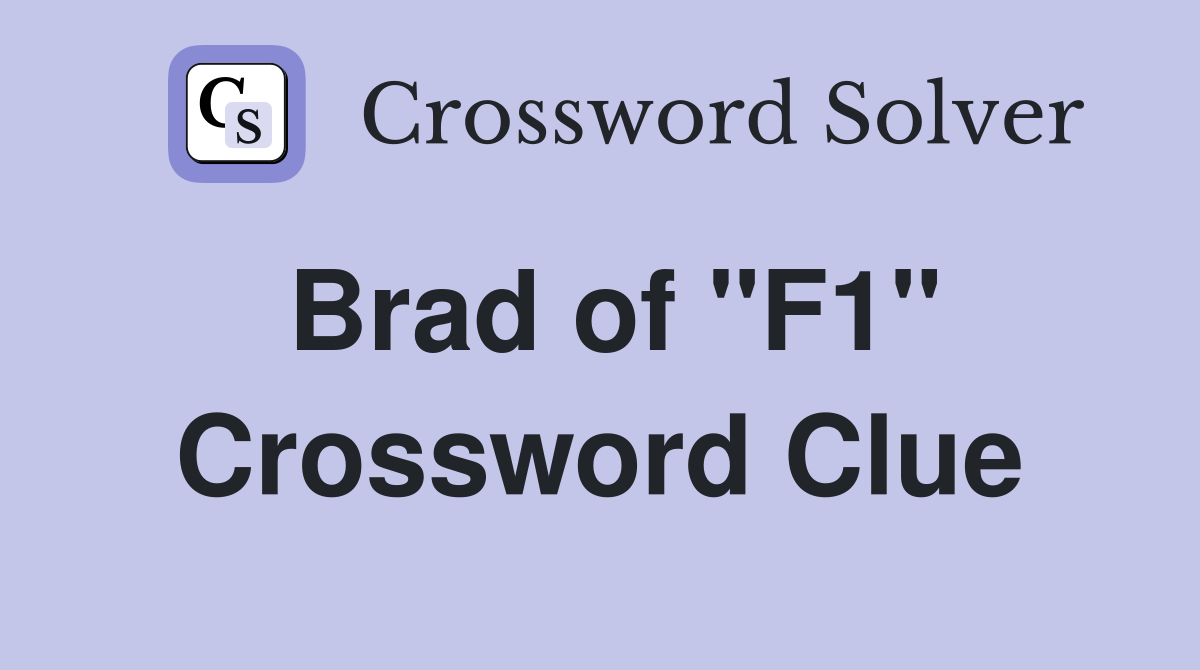 Brad of "F1" Crossword Clue