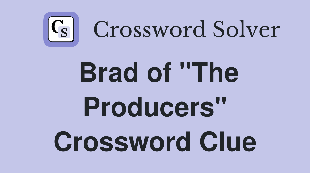 Brad of "The Producers" Crossword Clue