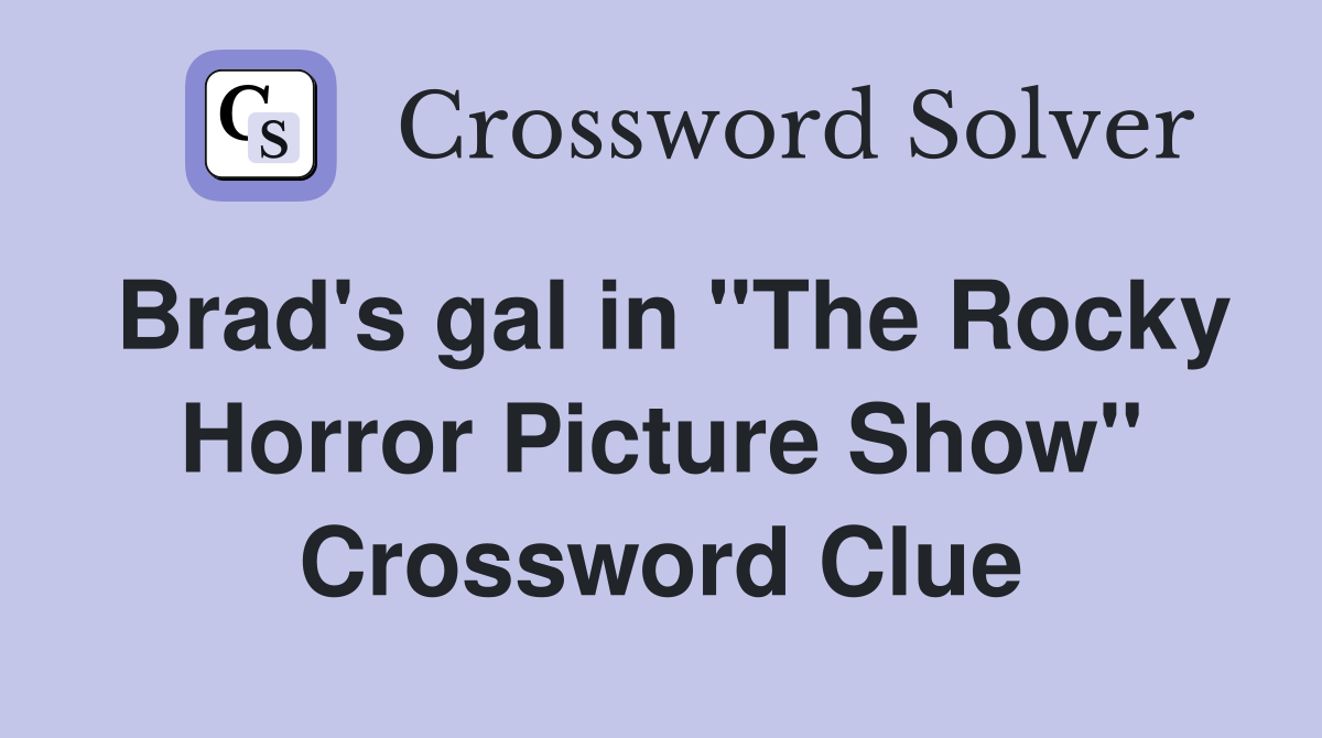 Brad's gal in "The Rocky Horror Picture Show" Crossword Clue