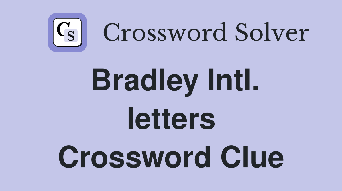Bradley Intl. letters Crossword Clue