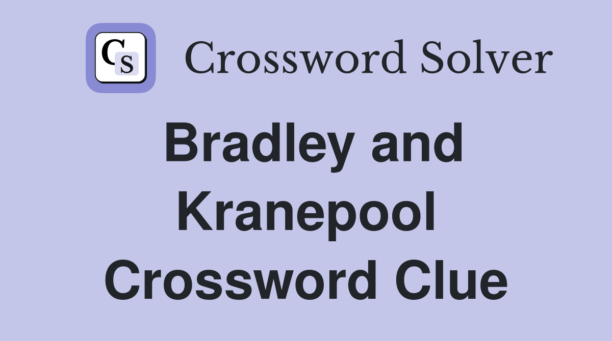 Bradley and Kranepool Crossword Clue