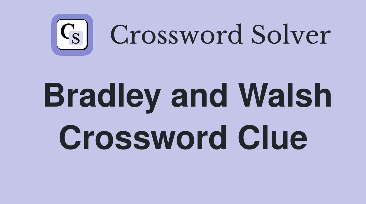 Bradley and Walsh Crossword Clue