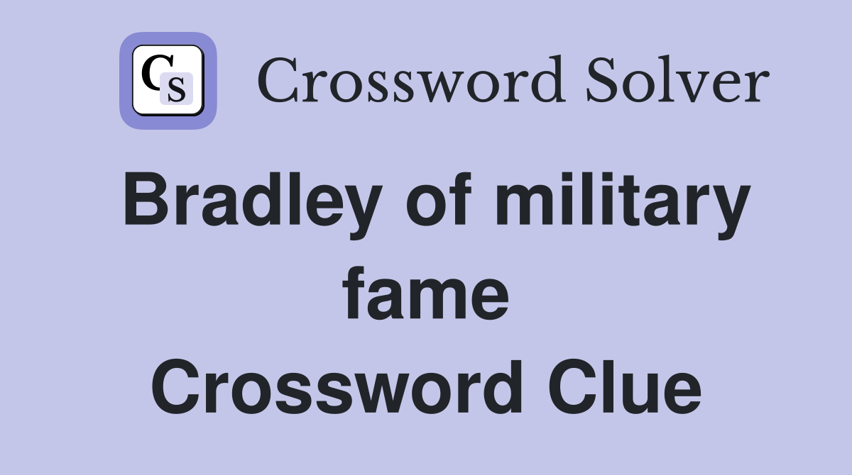 Bradley of military fame Crossword Clue