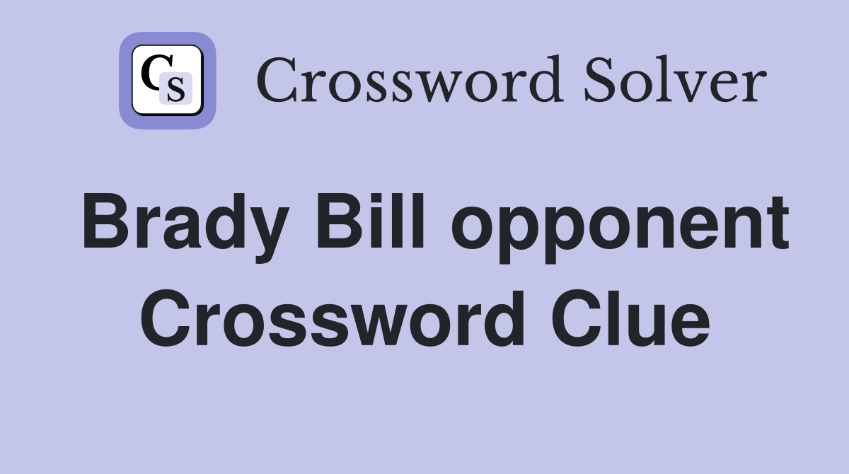 Brady Bill opponent Crossword Clue