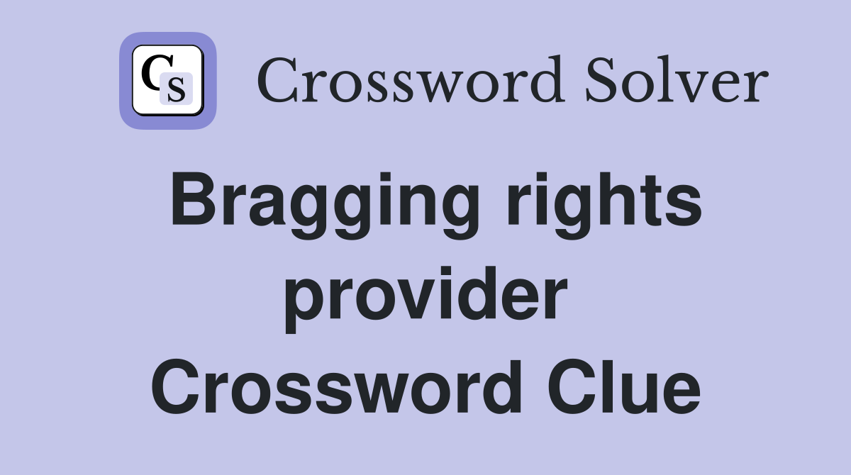 Bragging rights provider Crossword Clue