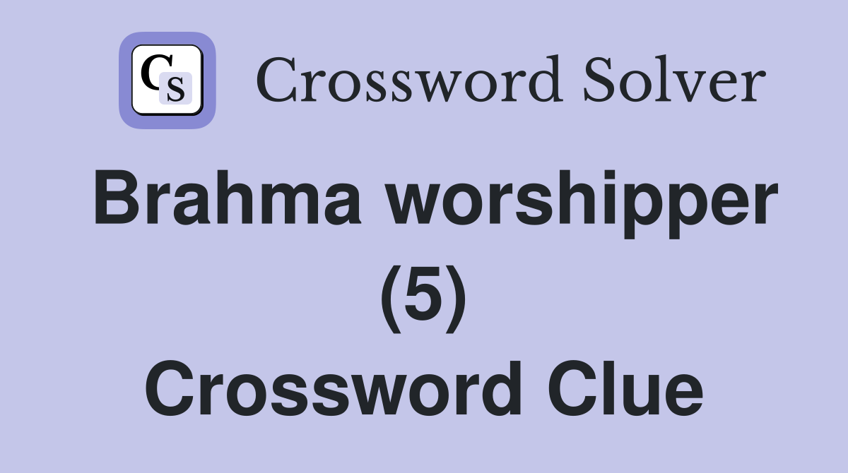 Brahma worshipper (5) Crossword Clue
