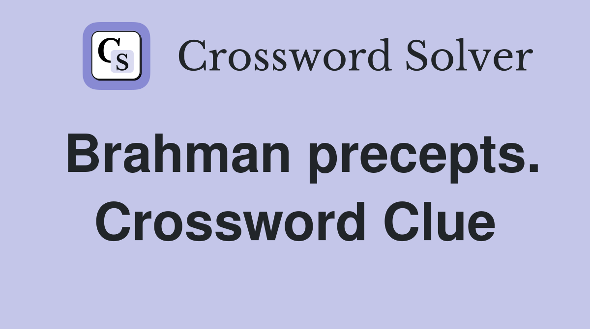 Brahman precepts. Crossword Clue