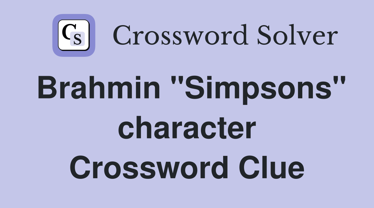 Brahmin "Simpsons" character Crossword Clue