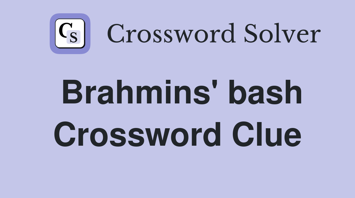 Brahmins' bash Crossword Clue