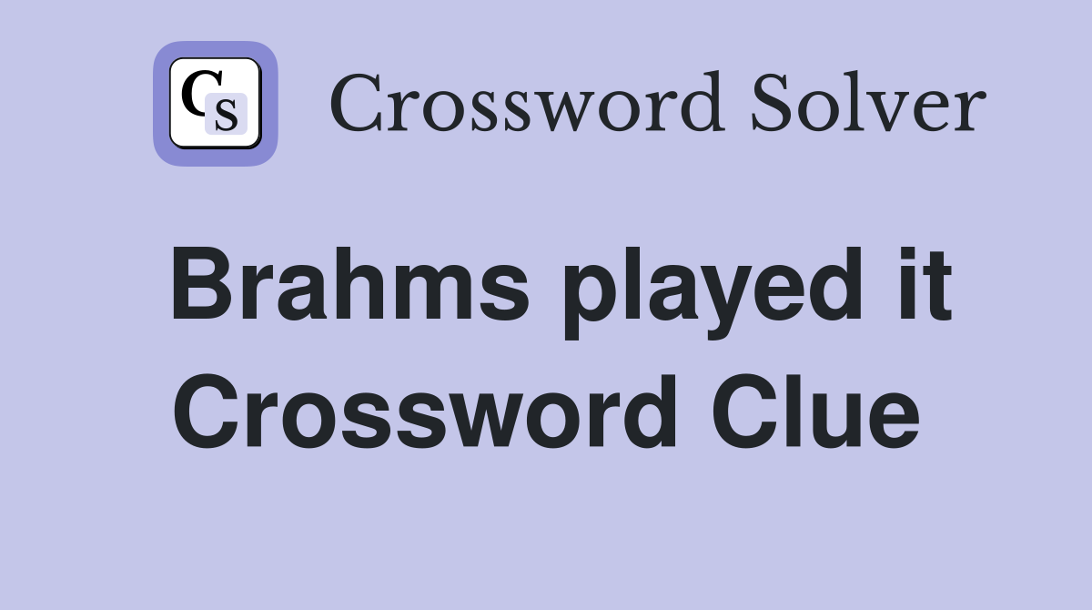 Brahms played it Crossword Clue