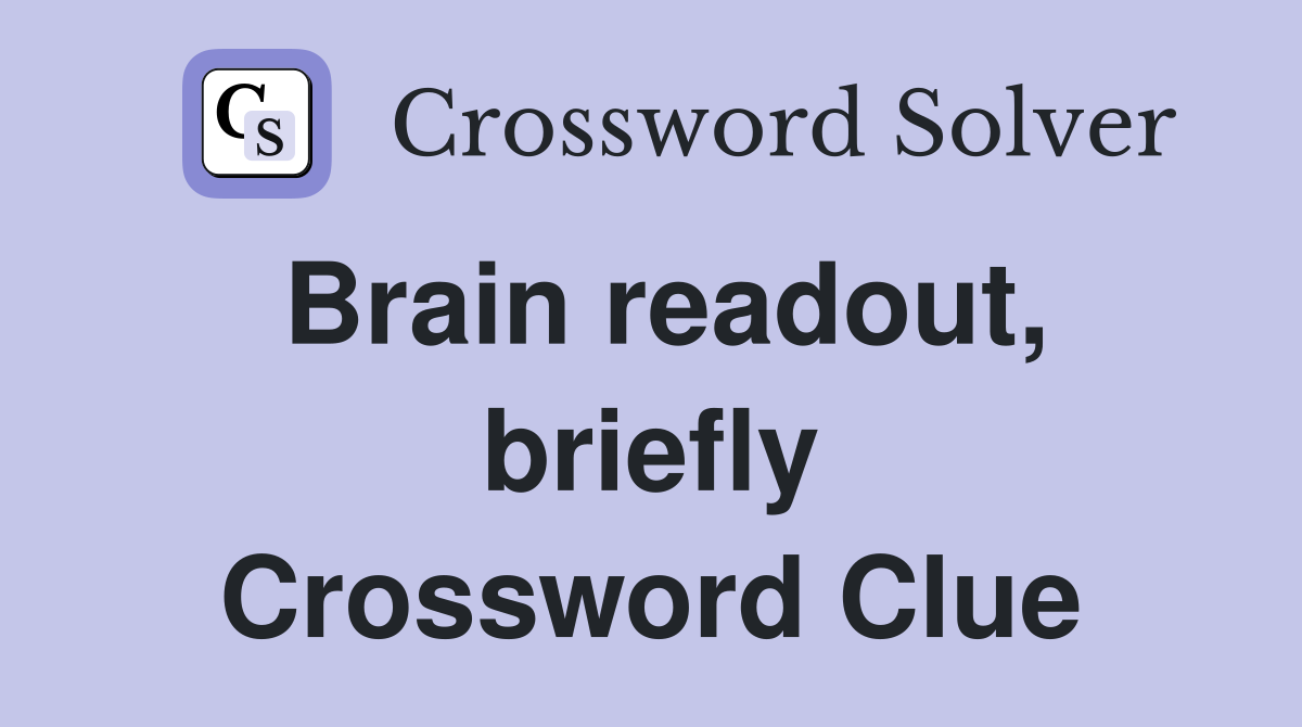 Brain readout, briefly Crossword Clue