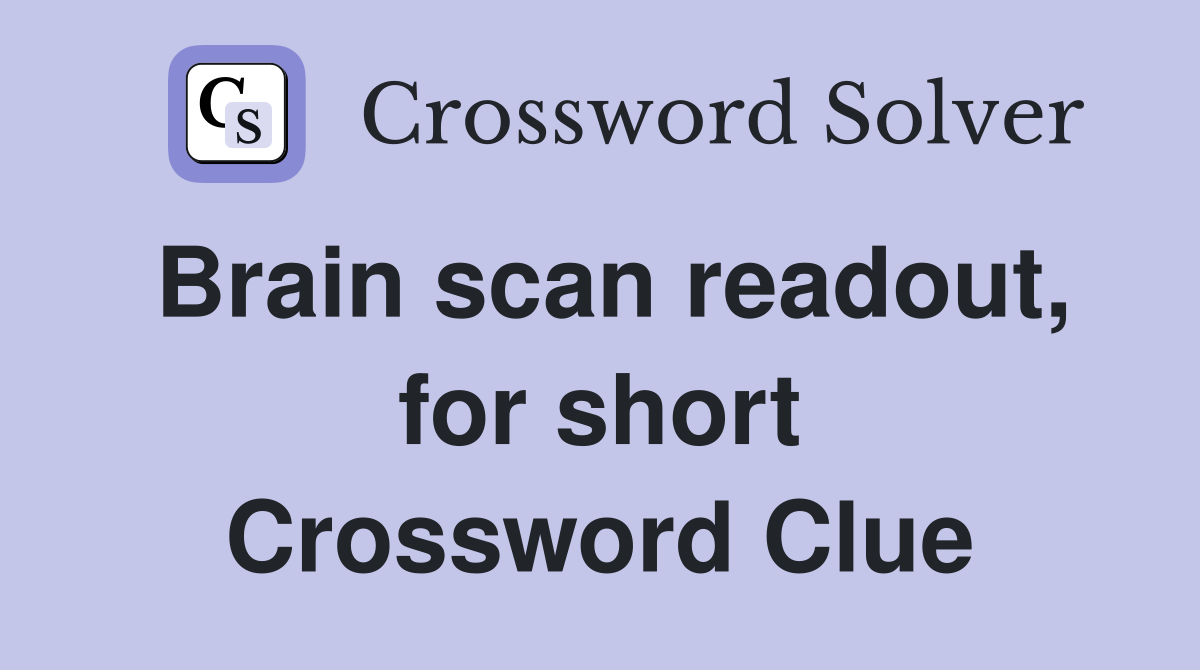 Brain scan readout, for short Crossword Clue