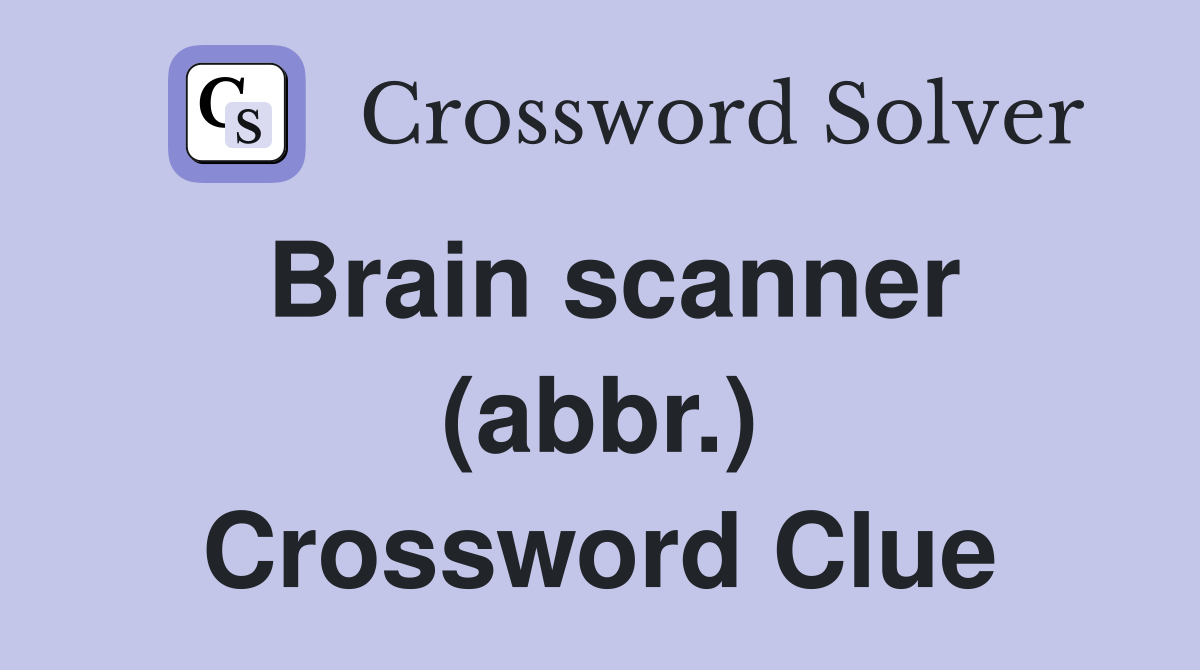 Brain scanner (abbr.) Crossword Clue