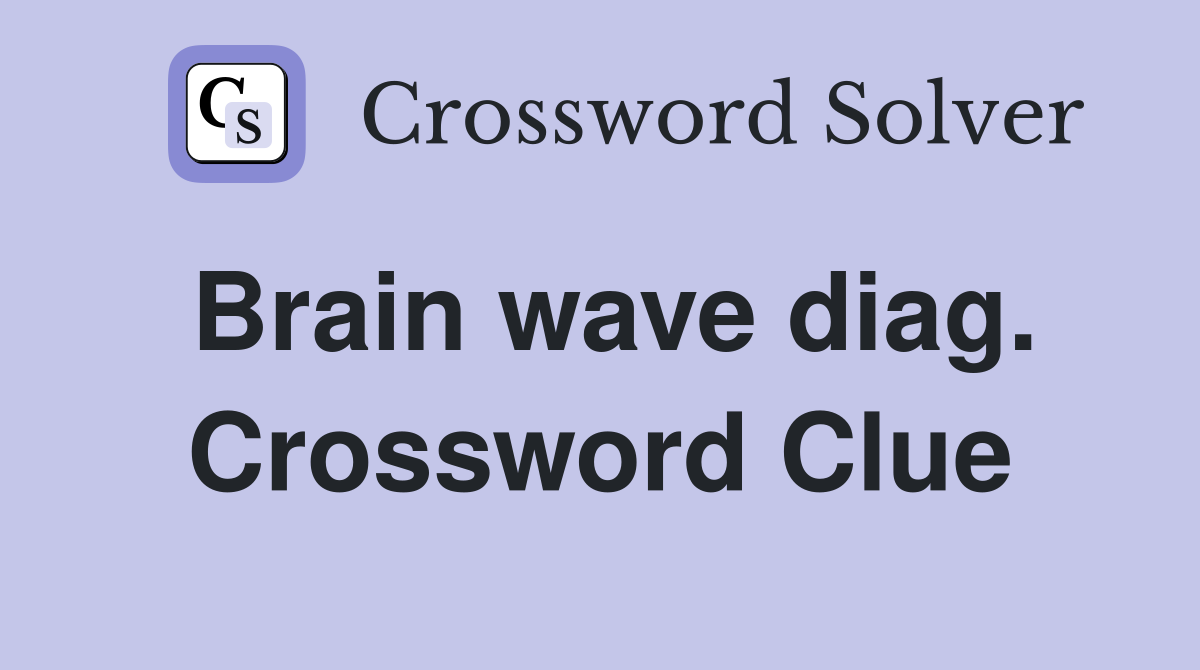 Brain wave diag. Crossword Clue
