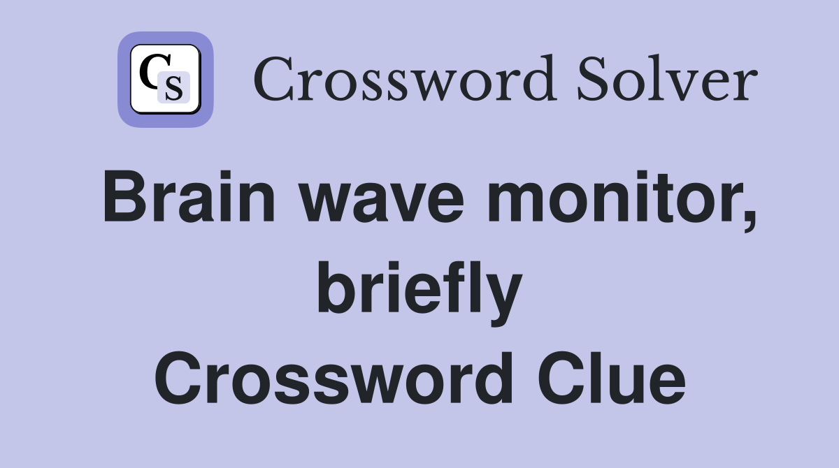 Brain wave monitor, briefly Crossword Clue