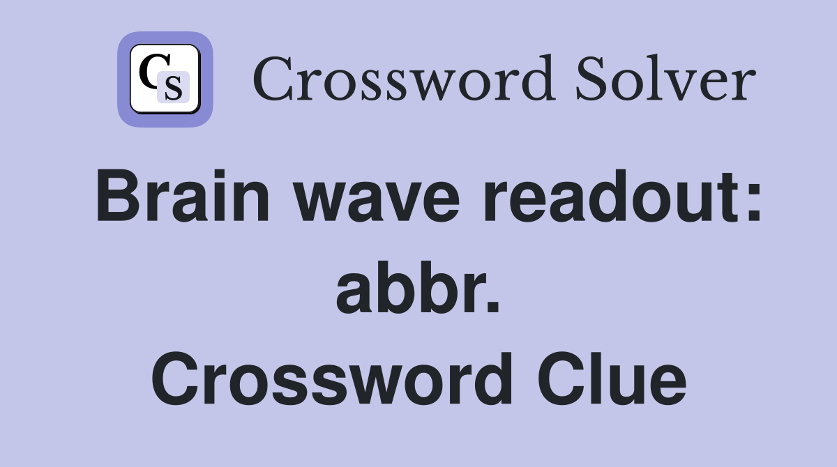 Brain wave readout: abbr. Crossword Clue