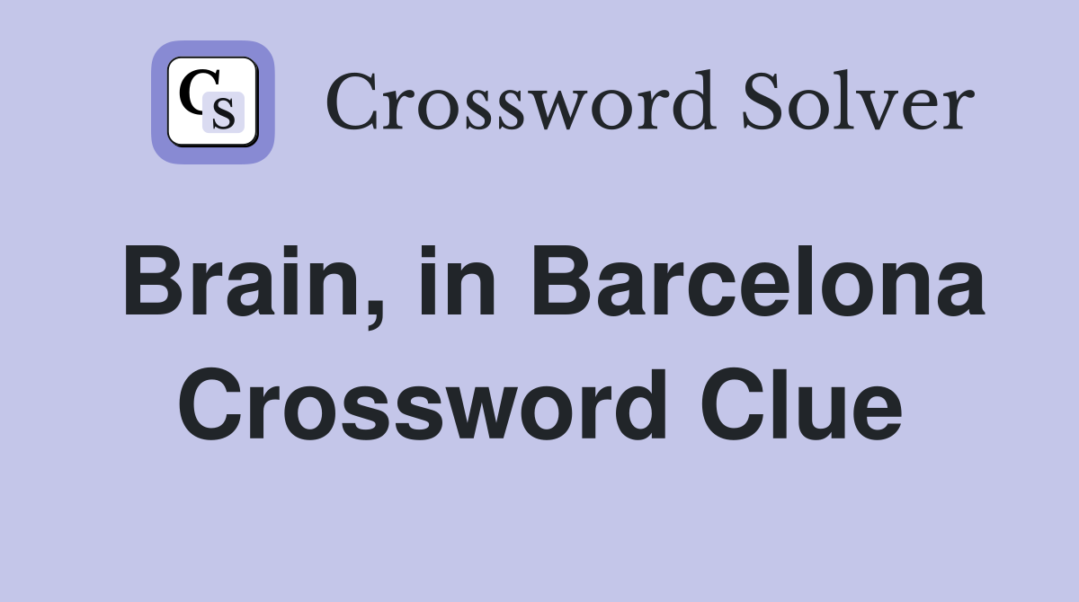 Brain, in Barcelona Crossword Clue