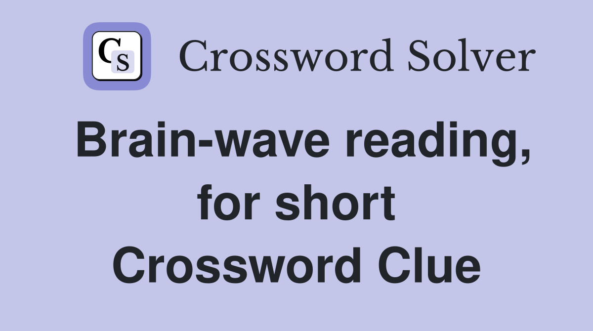 Brain-wave reading, for short Crossword Clue