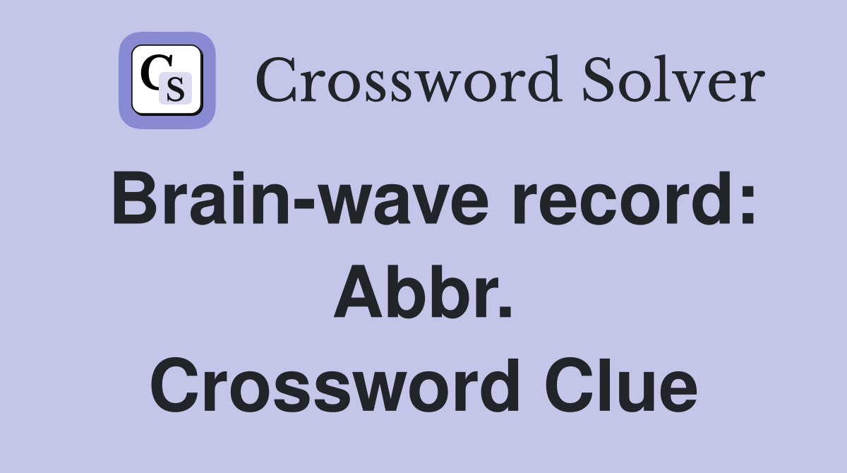Brain-wave record: Abbr. Crossword Clue