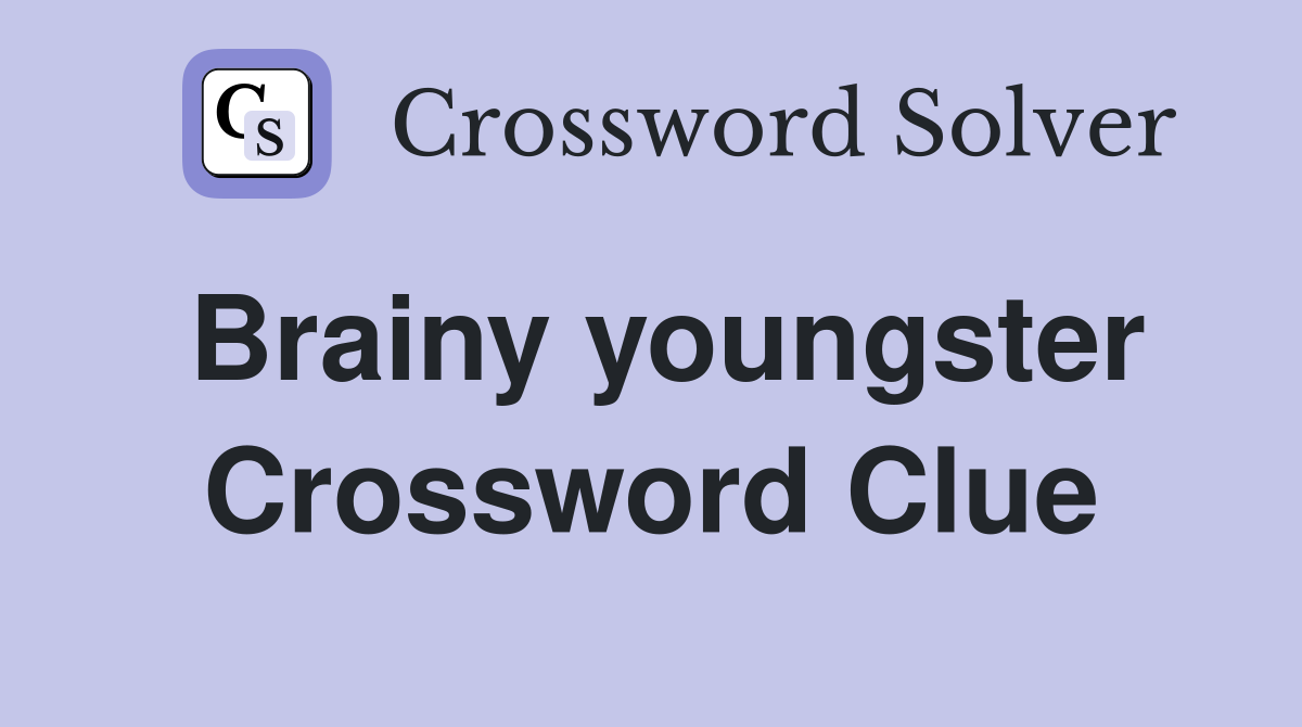 Brainy youngster Crossword Clue