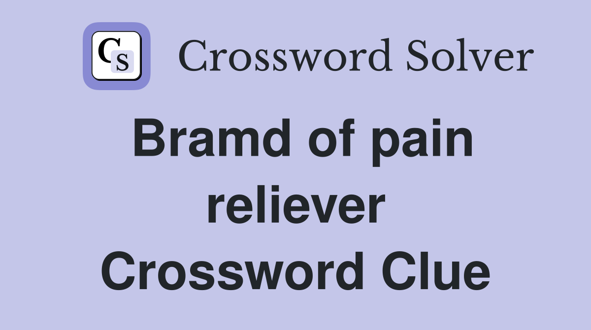 Bramd of pain reliever Crossword Clue