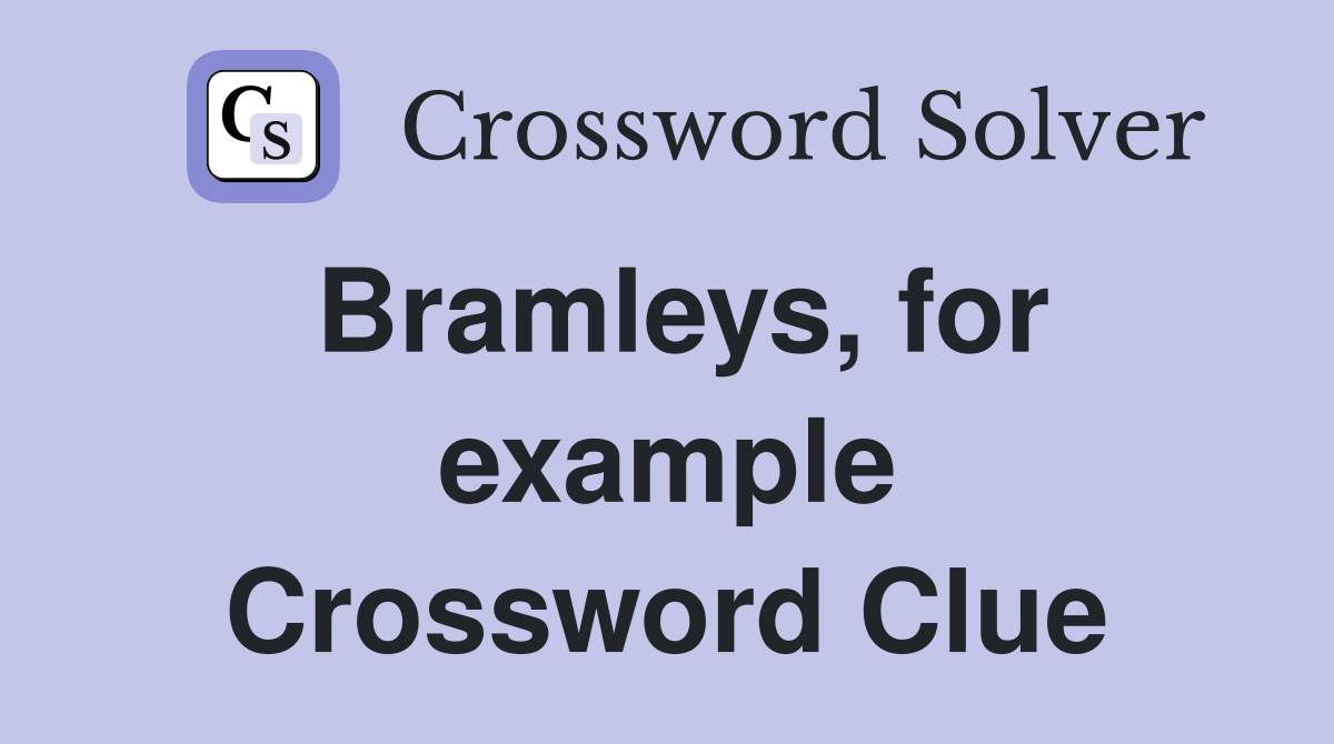 Bramleys, for example Crossword Clue