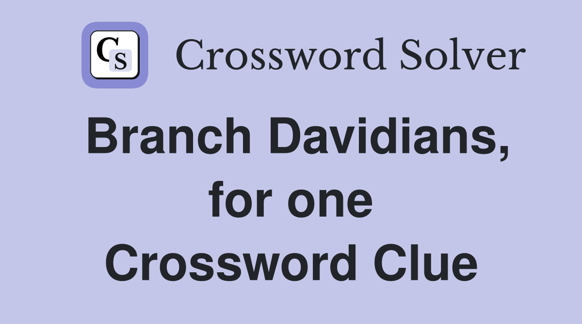 Branch Davidians, for one Crossword Clue