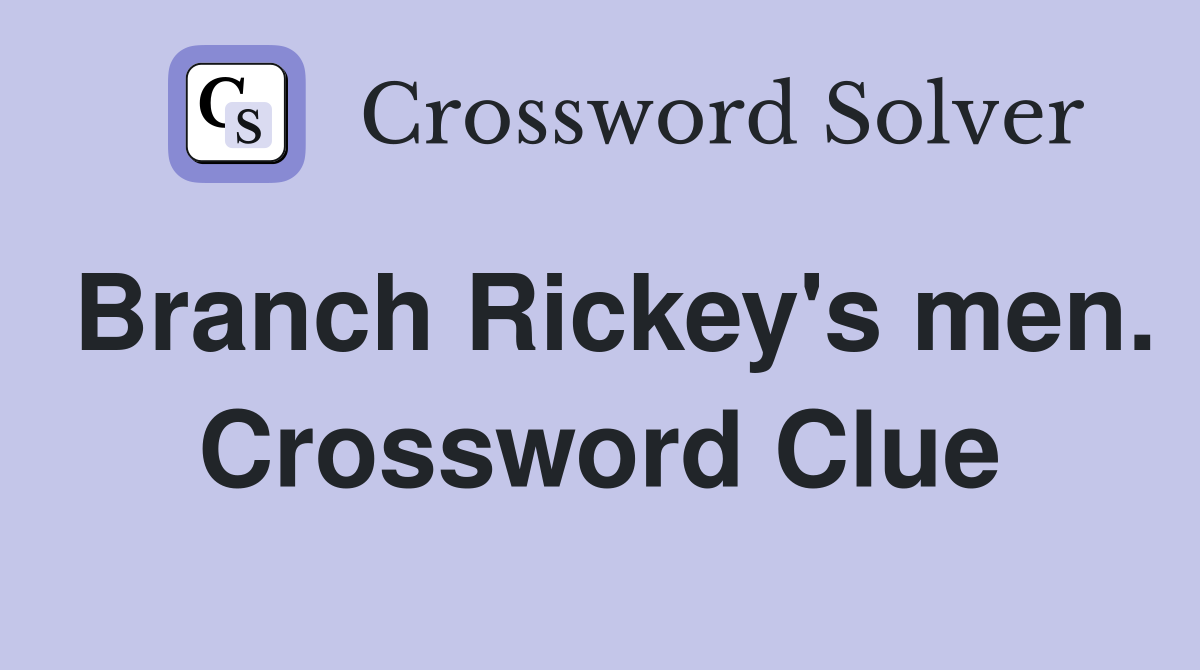 Branch Rickey's men. Crossword Clue