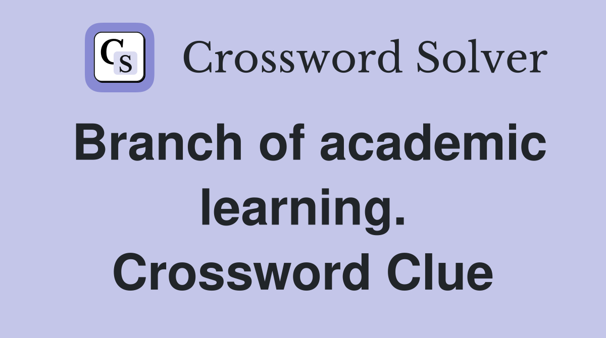 Branch of academic learning. Crossword Clue