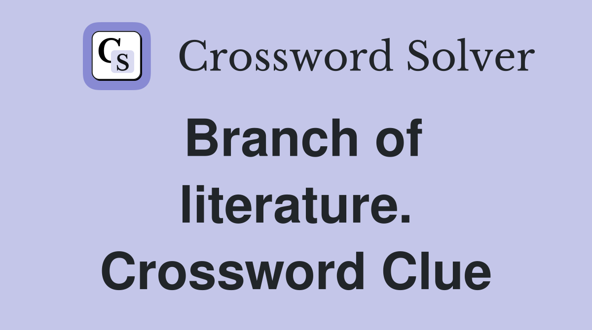 Branch of literature. Crossword Clue
