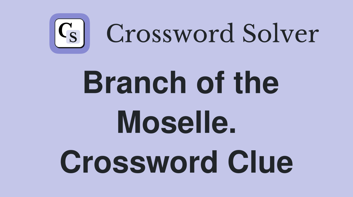 Branch of the Moselle. Crossword Clue